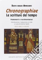 Chronographiae. Le scritture del tempo. Frammenti e testimonianze libro