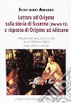 Lettera ad Origene sulla storia di Susanna e risposta di Origene ad Africano libro di Sesto Giulio Africano Sestili A. (cur.)