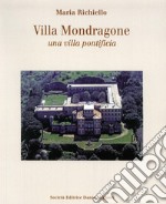 Villa Mondragone una villa pontificia. Ediz. illustrata libro