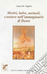 Mostri, belve, animali, creature nell'immaginario di Dante libro