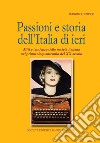 Passioni e storia dell'Italia di ieri libro