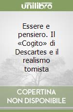 Essere e pensiero. Il «Cogito» di Descartes e il realismo tomista libro