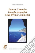 Dante e il mondo: i luoghi geografici nella Divina Commedia