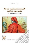 Dante e gli omosessuali nella Commedia. Tra Inferno e Paradiso libro di Onorati Aldo