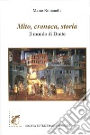 Mito, cronaca e storia. Il mondo di Dante libro di Romanelli Marco