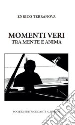 Momenti veri, tra mente e anima