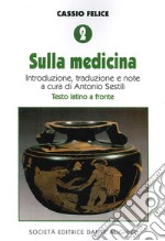 Cassio Felice. Vol. 2: Sulla medicina libro