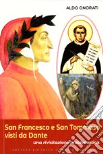 San Francesco e San Tommaso visti da Dante. Una rivisitazione problematica libro