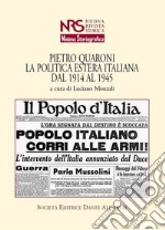 Pietro Quaroni. La politica estera italiana dal 1914 al 1945 libro