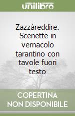 Zazzàreddire. Scenette in vernacolo tarantino con tavole fuori testo