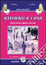 Ritorno a casa. Storia di un ragazzo del sud