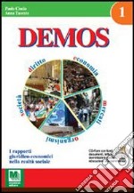 DEMOS. Diritto; economia; mercati; organismi; società. Per le Scuole superiori. Con CD-ROM. Vol. 1 libro