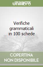 Verifiche grammaticali in 100 schede libro