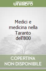 Medici e medicina nella Taranto dell'800 libro