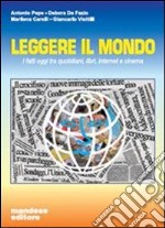 Leggere il mondo. Per la Scuola media libro