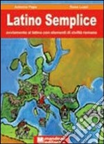 Il latino semplice. Per la Scuola media libro