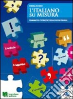 L'italiano su misura. Per la Scuola media. Con espansione online