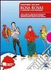 Rosa rosae. Per le Scuole superiori. Con espansione online libro
