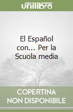 El Español con... Per la Scuola media libro