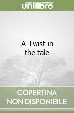 A Twist in the tale libro