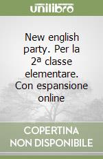 New english party. Per la 2ª classe elementare. Con espansione online libro