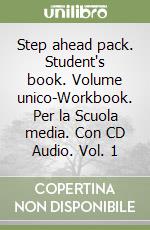 Step ahead pack. Student's book. Volume unico-Workbook. Per la Scuola media. Con CD Audio. Vol. 1