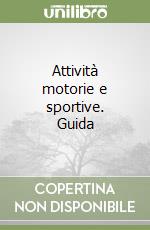 Attività motorie e sportive. Guida libro