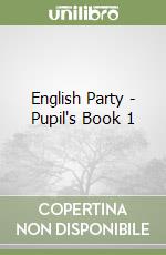 English Party - Pupil's Book 1 libro