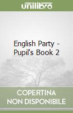 English Party - Pupil's Book 2 libro