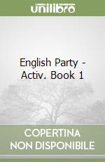 English Party - Activ. Book 1 libro
