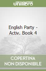 English Party - Activ. Book 4 libro