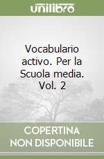 Vocabulario activo. Per la Scuola media. Vol. 2 libro