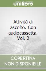 Attività di ascolto. Con audiocassetta. Vol. 2