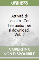 Attività di ascolto. Con File audio per il download. Vol. 2