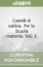 Castelli di sabbia. Per la Scuola materna. Vol. 1 libro