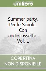 Summer party. Per le Scuole. Con audiocassetta. Vol. 1 libro