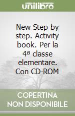 New Step by step. Activity book. Per la 4ª classe elementare. Con CD-ROM libro