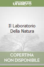 Il Laboratorio Della Natura libro