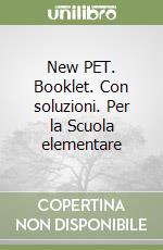 New PET. Booklet. Con soluzioni. Per la Scuola elementare libro