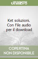 Ket soluzioni. Con File audio per il download libro