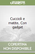 Cuccioli e matite. Con gadget