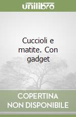 Cuccioli e matite. Con gadget libro