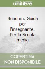 Rundum. Guida per l'insegnante. Per la Scuola media libro