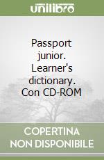 Passport junior. Learner's dictionary. Con CD-ROM libro