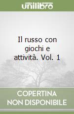 Il russo con giochi e attività. Vol. 1