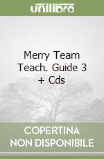 Merry Team Teach. Guide 3 + Cds libro