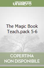 The Magic Book Teach.pack 5-6 libro