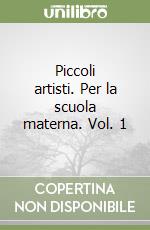 Piccoli artisti. Per la scuola materna. Vol. 1 libro