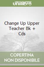 Change Up Upper Teacher Bk + Cds libro