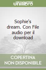 Sophie's dream. Con File audio per il download libro